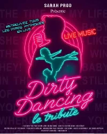 DIRTY DANCING LE TRIBUTE en concert à Melun (L'ESCALE A ...