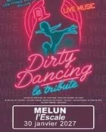 Dirty Dancing à L'Escale Melun le 30 janv. 2027